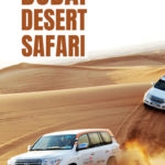 The Best Dubai Desert Safari: How To Choose?