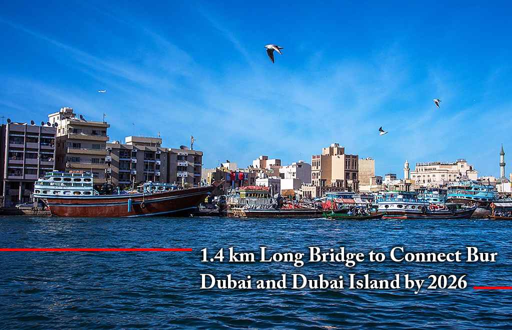 1.4km Long Bridge to Connect Bur Dubai and Dubai Island by 2026